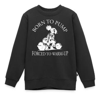Born To Pump - Forcé de s’échauffer Gym Musculation - Sweat Premium enfant bio - noir - Devant - AI Model Kid Female (0cm)