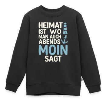 Heimat ist wo man auch abends Moin sagt  - Kinder Premium Organic Sweatshirt - Schwarz - Vorne - AI Model Kid Female (0cm)