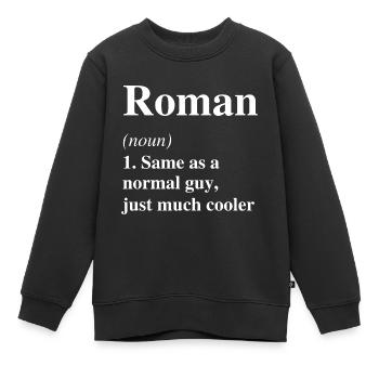 Roman Definition Cooler Name Spruch Geschenk - Kinder Premium Organic Sweatshirt - Schwarz - Vorne - AI Model Kid Female (0cm)