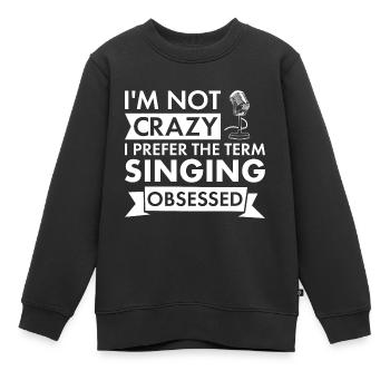 Chanteur Je ne suis pas fou de chanter - Sweat Premium enfant bio - noir - Devant - AI Model Kid Female (0cm)