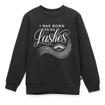 Ich wurde geboren, um Wimpern zu machen - Kinder Premium Organic Sweatshirt - Schwarz - Vorne - AI Model Kid Female (0cm)