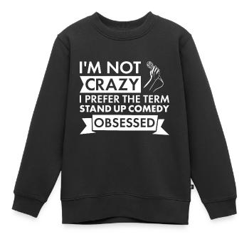 Comédien Je ne suis pas fou Comédie de stand-up - Sweat Premium enfant bio - noir - Devant - AI Model Kid Female (0cm)