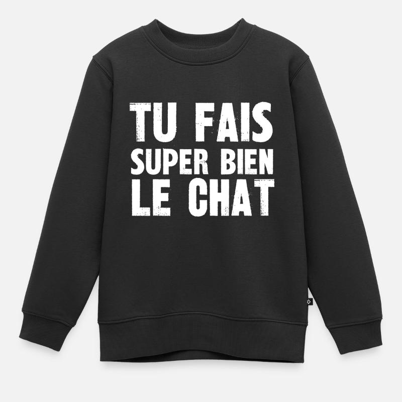 tu fais super bien le chat - Sweat Premium enfant bio - noir