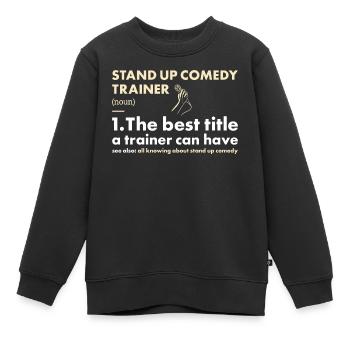 Comedian Trainer Definition Stand Up Comedy - Kinder Premium Organic Sweatshirt - Schwarz - Vorne - AI Model Kid Female (0cm)