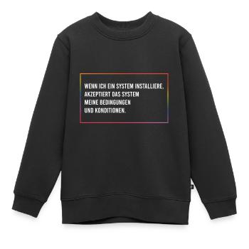 Wenn ich ein System installiere - Kinder Premium Organic Sweatshirt - Schwarz - Vorne - AI Model Kid Female (0cm)