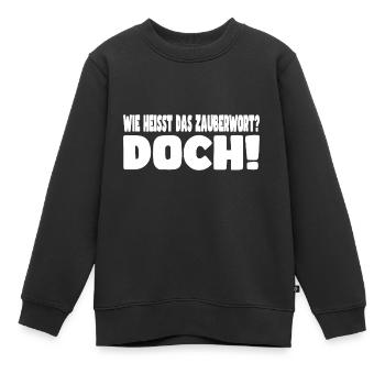 Lustiger T-Shirt Spruch- Wie heißte das Zauberwort - Kinder Premium Organic Sweatshirt - Schwarz - Vorne - AI Model Kid Female (0cm)