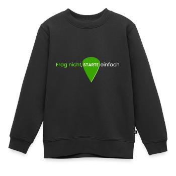 Frag nicht, starte einfach - Kinder Premium Organic Sweatshirt - Schwarz - Vorne - AI Model Kid Female (0cm)