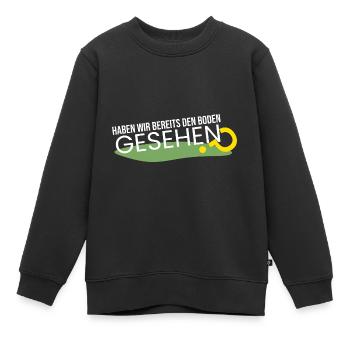 bereits den Boden gesehen? - Kinder Premium Organic Sweatshirt - Schwarz - Vorne - AI Model Kid Female (0cm)