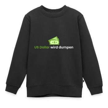 US Dollar wird dumpen - Kinder Premium Organic Sweatshirt - Schwarz - Vorne - AI Model Kid Female (0cm)