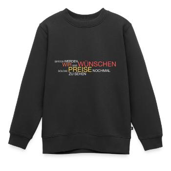 Bald wünscht man sich die Preise - Kinder Premium Organic Sweatshirt - Schwarz - Vorne - AI Model Kid Female (0cm)