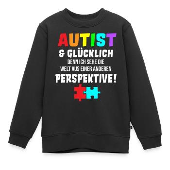 Autist Autismus Spruch süß Asperger Geschenkidee - Kinder Premium Organic Sweatshirt - Schwarz - Vorne - AI Model Kid Female (0cm)