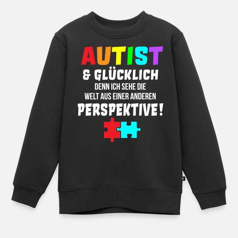 Autist Autismus Spruch süß Asperger Geschenkidee - Kinder Premium Organic Sweatshirt - Schwarz