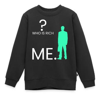 Qui est riche ? Je. - Sweat Premium enfant bio - noir - Devant - AI Model Kid Female (0cm)