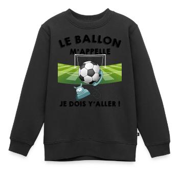 Le ballon m'appelle Cadeau Homme Et Enfant Foot - Sweat Premium enfant bio - noir - Devant - AI Model Kid Female (0cm)