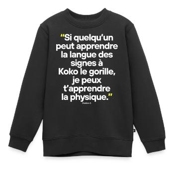 Big Bang Théory - Citation célèbre de séries TV - Sweat Premium enfant bio - noir - Devant - AI Model Kid Female (0cm)