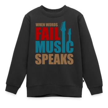 Musik Music when words fail music speaks - Kinder Premium Organic Sweatshirt - Schwarz - Vorne - AI Model Kid Female (0cm)