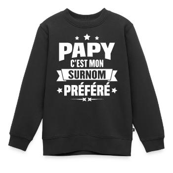 Papy c'est mon surnom préféré, Cadeau grandpère - Sweat Premium enfant bio - noir - Devant - AI Model Kid Female (0cm)