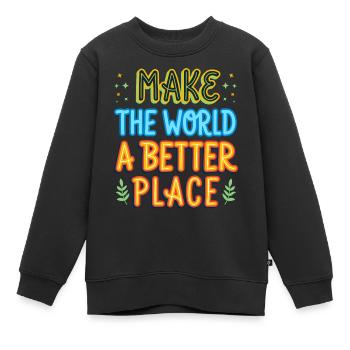 Die Welt zu einem besseren Ort machen Geschenkidee - Kinder Premium Organic Sweatshirt - Schwarz - Vorne - AI Model Kid Female (0cm)