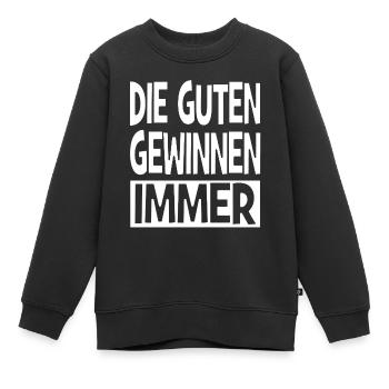 Die Guten gewinnen immer. - Kinder Premium Organic Sweatshirt - Schwarz - Vorne - AI Model Kid Female (0cm)