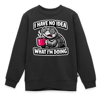 I Have No Idea Schildkröte Lustiger Kaffee Spruch - Kinder Premium Organic Sweatshirt - Schwarz - Vorne - AI Model Kid Female (0cm)