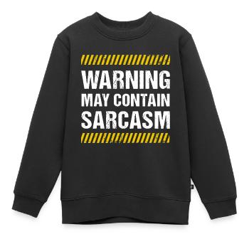 Warning May Contain Sarcasm Sarkasmus Humor Fun - Kinder Premium Organic Sweatshirt - Schwarz - Vorne - AI Model Kid Female (0cm)