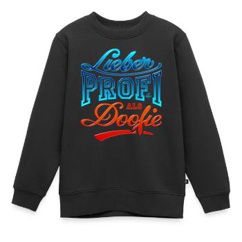 Handlettering „Lieber Profi als Doofie“ - Kinder Premium Organic Sweatshirt - Schwarz - Vorne - AI Model Kid Female (0cm)