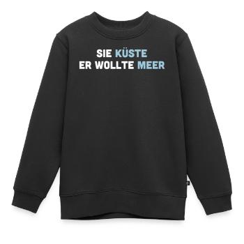 Sie Küste er wollte Meer. Spruch für Verliebte. - Kinder Premium Organic Sweatshirt - Schwarz - Vorne - AI Model Kid Female (0cm)