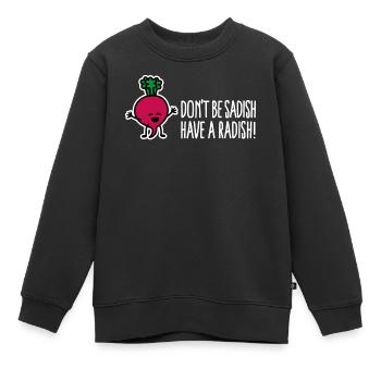 Ne soyez pas triste, ayez un diététicien drôle de radis - Sweat Premium enfant bio - noir - Devant - AI Model Kid Female (0cm)