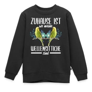 Zuhause ist Wellensittiche Vogel Chirp Haustier - Kinder Premium Organic Sweatshirt - Schwarz - Vorne - AI Model Kid Female (0cm)