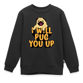 I WILL PUG YOU UP - Kinder Premium Organic Sweatshirt - Schwarz - Vorne - AI Model Kid Female (0cm)