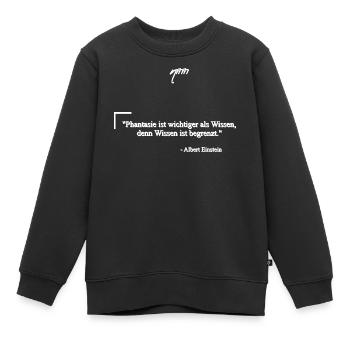 Zitat von Albert E. - Phantasie & Wissen - Kinder Premium Organic Sweatshirt - Schwarz - Vorne - AI Model Kid Female (0cm)