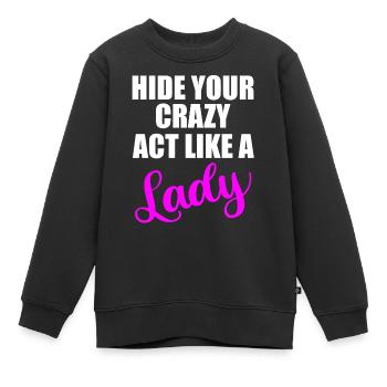 Cachez votre citation de dame folle - Sweat Premium enfant bio - noir - Devant - AI Model Kid Female (0cm)