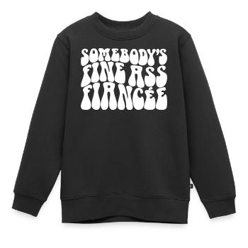Somebody's Fine Ass Fiancée Bride To Be Engagement - Kinder Premium Organic Sweatshirt - Schwarz - Vorne - AI Model Kid Female (0cm)