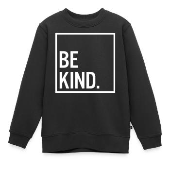 Be kind. - Kids Premium Organic Sweatshirt - black - Front - AI Model Kid Female (0cm)