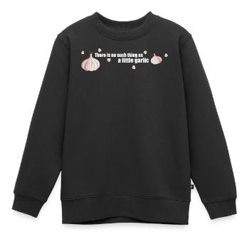 So etwas wie ein wenig Knoblauch gibt es nicht - Kinder Premium Organic Sweatshirt - Schwarz - Vorne - AI Model Kid Female (0cm)