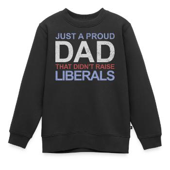Seulement un père fier qui n’a pas élevé de libéraux - Sweat Premium enfant bio - noir - Devant - AI Model Kid Female (0cm)