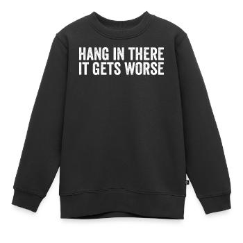 Bleib dran, es wird schlimmer - Kinder Premium Organic Sweatshirt - Schwarz - Vorne - AI Model Kid Female (0cm)
