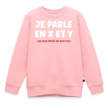 Je Parle en X et Y — Prof de Maths - Sweat Premium enfant bio - rose - Devant - AI Model Kid Female (0cm)