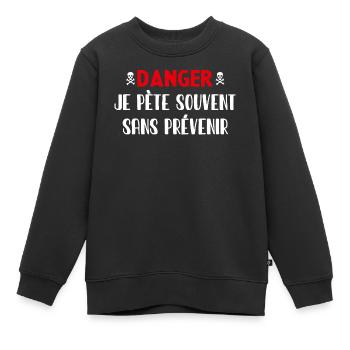 Danger Pète sans prévenir - Sweat Premium enfant bio - noir - Devant - AI Model Kid Female (0cm)