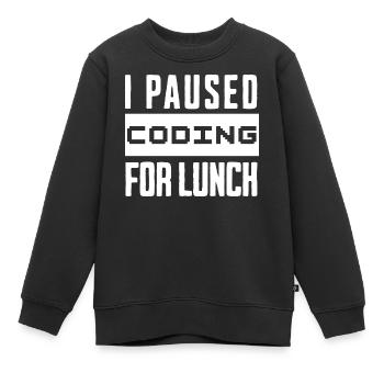 Nerd Coding , I Paused Coding for Lunch - Kinder Premium Organic Sweatshirt - Schwarz - Vorne - AI Model Kid Female (0cm)