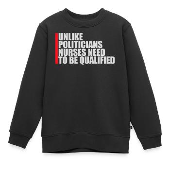Contrairement aux politiciens, les infirmières doivent être qualifiées - Sweat Premium enfant bio - noir - Devant - AI Model Kid Female (0cm)