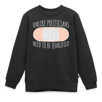 Contrairement aux politiciens, les infirmières doivent être qualifiées - Sweat Premium enfant bio - noir - Devant - AI Model Kid Female (0cm)