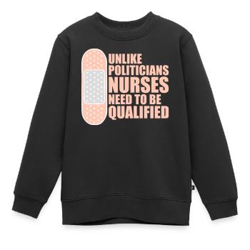 Contrairement aux politiciens, les infirmières doivent être qualifiées - Sweat Premium enfant bio - noir - Devant - AI Model Kid Female (0cm)