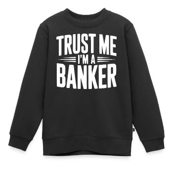 Vertrau mir, ich bin Banker. - Kinder Premium Organic Sweatshirt - Schwarz - Vorne - AI Model Kid Female (0cm)