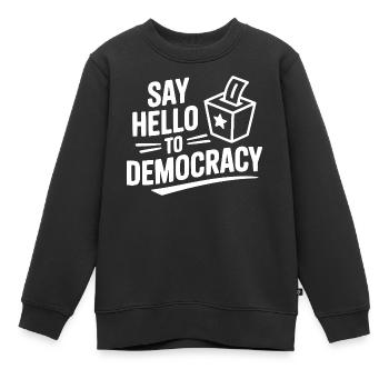 Sag Hallo zur Demokratie - Kinder Premium Organic Sweatshirt - Schwarz - Vorne - AI Model Kid Female (0cm)