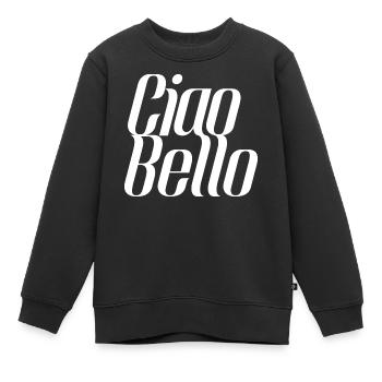 Ciao Bello Italien Spruch – Minimal Typo Design - Kinder Premium Organic Sweatshirt - Schwarz - Vorne - AI Model Kid Female (0cm)