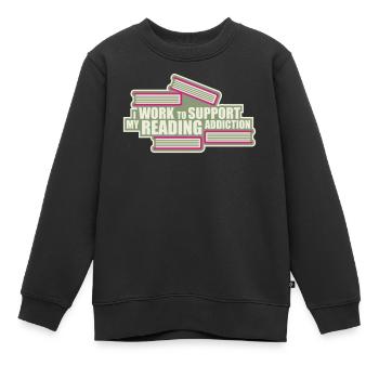 Je travaille pour soutenir mon logo de livres sur la dépendance à la lecture - Sweat Premium enfant bio - noir - Devant - AI Model Kid Female (0cm)
