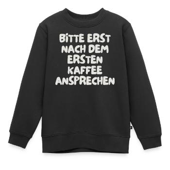 bitte erst nach dem ersten Kaffee ansprechen - Kinder Premium Organic Sweatshirt - Schwarz - Vorne - AI Model Kid Female (0cm)