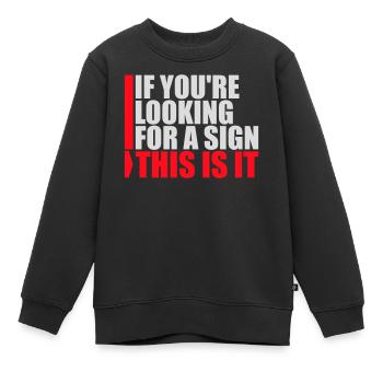 Si vous cherchez un signe c’est ça, désirez - Sweat Premium enfant bio - noir - Devant - AI Model Kid Female (0cm)