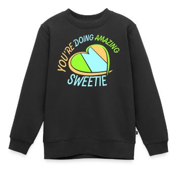 You're Doing Amazing Sweetie Lustig Ermutigend - Kinder Premium Organic Sweatshirt - Schwarz - Vorne - AI Model Kid Female (0cm)